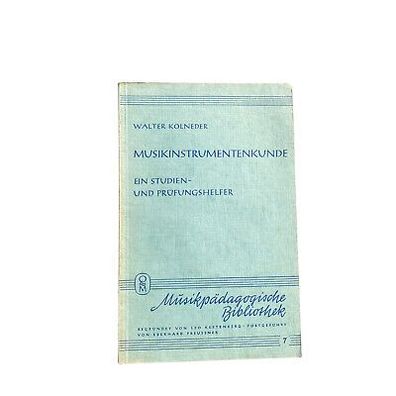 WALTER. Kolneder Musikinstrumentenkunde. EIN Studien- UND PRßFUNGSHELFER. + Abb