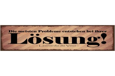 Schild Die Meisten Probleme Entstehen Bei Ihrer Lösung L. Da Vinci 46 x 10