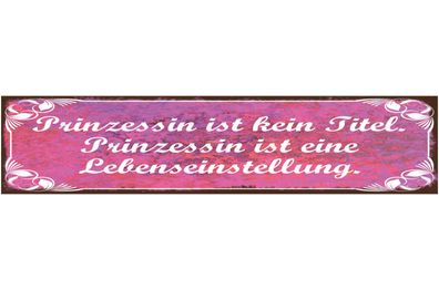 Schild Prinzessin Ist Kein Titel Es Ist Eine Lebenseinstellung 46 x 10