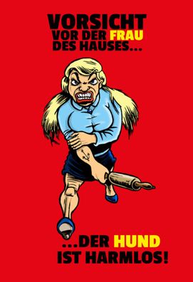 Schild Spruch Vorsicht vor der Frau des Hauses Der Hund ist harmlos Warnung JW
