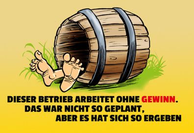 Schild Spruch Dieser Betrieb arbeitet ohne Gewinn Das war nicht so geplant JW