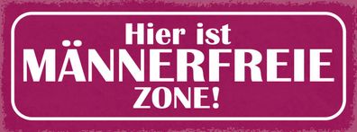 Schild Hier Ist Männer Freie Zone Frauen Frau Mann 27x10 Blech od. Holz