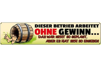 Schild Betrieb Ohne Gewinn Firma Verlust Arbeit Job Plan 46 x 10 Blech od. Holz