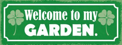 Schild Welcome To My Garden Wilkommen In Meinem Garten 27x10 Blech od. Holz
