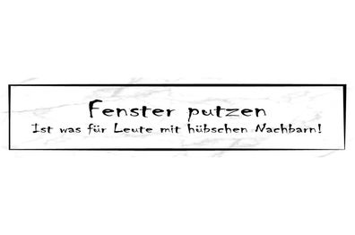Schild Fenster Putzen Hébsche Nachbarn Glas Reinigen Dreck 46 x 10 Blech od. Holz