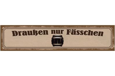 Schild Draußen Nur Fässchen Fass Alkohol Bier Ausschank 46 x 10 Blech od. Holz