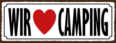 Schild Wir ?? Camping Lieben Camper Zelt Campen Wohnwagen 27x10 Blech od. Holz