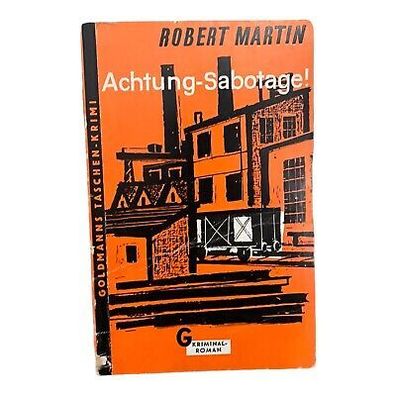 313 Robert Martin Achtung-sabotage! Kriminalroman SEHR GUTER Zustand!