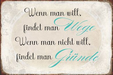 Schild Spruch Wenn man will findet man Wege wenn nicht Grénde JW