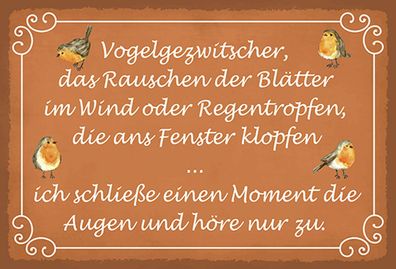 Schild Spruch Vogelgezwitscher Rauschen der Blätter Schließe die Augen Höre zuJW