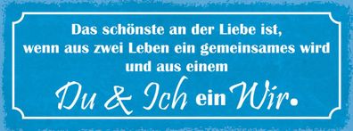 Schild Das Schönste An Der Liebe Ist Wenn Aus 2 Leben Eines Wird Du & Ich Wir