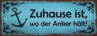Schild Zuhause Ist Wo Der Anker Hält Schiff Heimat Hafen 27x10 Blech od. Holz