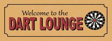 Schild Welcome To The Dart Lounge Spiel Pfeil Scheibe 27x10 Blech od. Holz