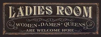 Schild Ladies Room Women Dames Queens Welcome Frauen Raum 27x10 Blech od. Holz