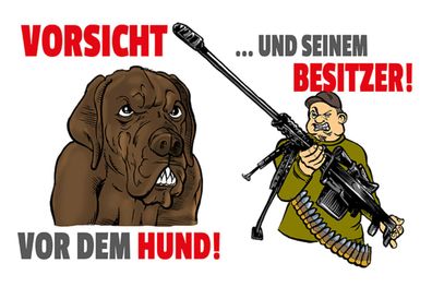 Schild Spruch Vorsicht vor dem Hund und seinem Besitzer Waffe Warnung JW