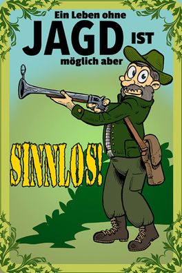 Schild Spruch Ein Leben ohne Jagd ist möglich aber sinnlos Waffe JW