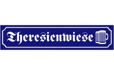 Schild Theresienwiese Oktoberfest Ménchen Straße Ort Platz 46 x 10 Blech od. Holz