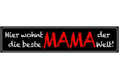 Schild Wohnt Beste Mama Mutter Familie Sohn Tochter Eltern 46 x 10 Blech od. Holz