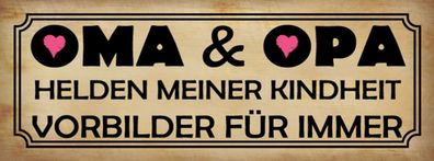 Schild Oma & Opa Helden Meiner Kindheit Vorbilder Fér Immer 27x10 Blech od. Holz