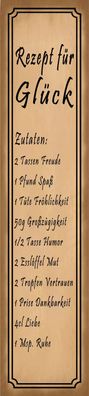 Schild Rezept Gléck Glécklich Freude Spaß Fröhlichkeit 46 x 10 Blech od. Holz