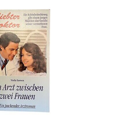 837 Viola Larsen Geliebter DOKTOR - EIN ARZT Zwischen ZWEI FRAUEN Arztroman
