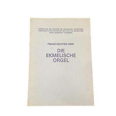 3201 Franz Richter Herf DIE Ekmelische ORGEL + Abb Mozarteum