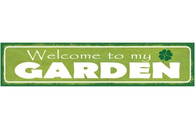 Schild Welcome To My Garden Willkommen Garten Pflanzen 46 x 10 Blech od. Holz