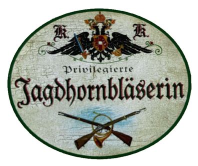 KuK Nostalgie Holzschild Privilegierte Jagdhornbläserin Jagd Jagen Schild
