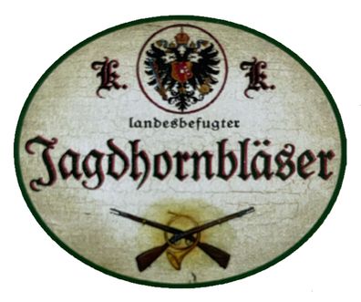 KuK Nostalgie Holzschild Landesbefugter Jagdhornbläser Jagd Jagen Jäger Schild