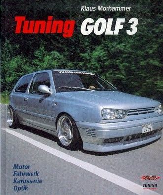Tuning Golf 3, Motor - Fahrwerk - Karosserie - Optik