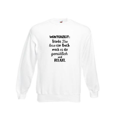 Winterzeit Trinke Tee und mach es dir Gemütlich Sweatshirt Weiß