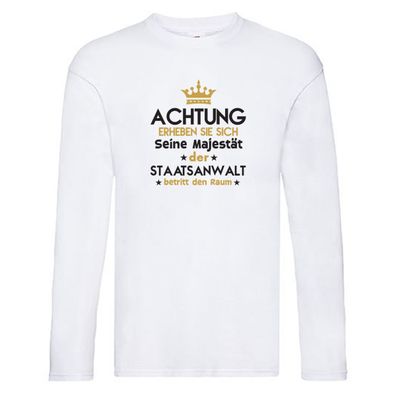 Seine Majestät Staatsanwalt | Anwalt | Jurist Long Sleeve Weiß