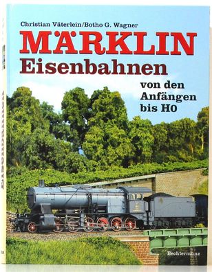 Väterlein/Wagner - Märklin Eisenbahnen von d. Anfängen bis H0 (L23)