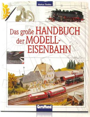 M. Tiedtke - Das große Handbuch der Modell-Eisenbahn (L18)