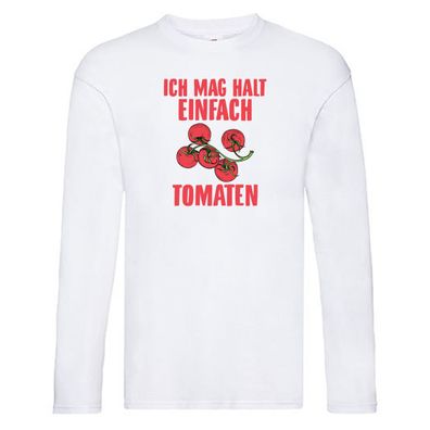 Ich mag halt einfach Tomaten | Gemüse anbauen | Garten Long Sleeve Weiß