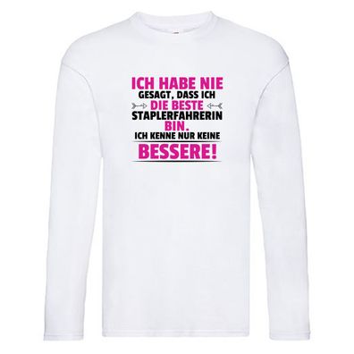 Die Beste Staplerfahrerin | Gabelstapler Long Sleeve Weiß