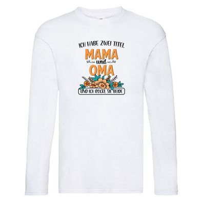 Mama und Oma, rock beide | Blumen Long Sleeve Weiß