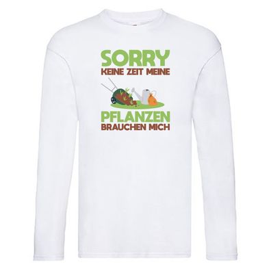 Meine Pflanzen brauchen mich | Gartenarbeit | Gärtnern Long Sleeve Weiß