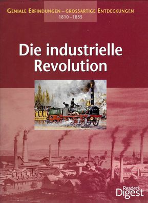 Die industrielle Revolution 1810 - 1855 (2010) Reader´s Digest