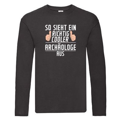 Richtig Cooler: Archäologe | Archäologie | Forscher Long Sleeve Schwarz