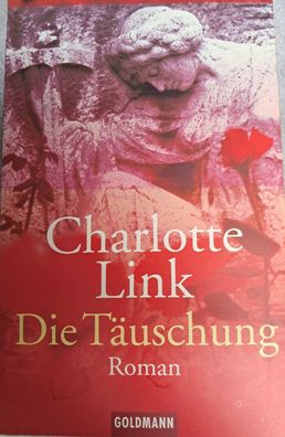 Charlotte Link - Die Täuschung, Roman