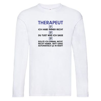 Ich habe immer Recht Therapeut | Psychotherapie | Therapie v2 Long Sleeve Weiß