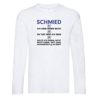 Ich habe immer Recht Schmied | schmieden v2 Long Sleeve Weiß