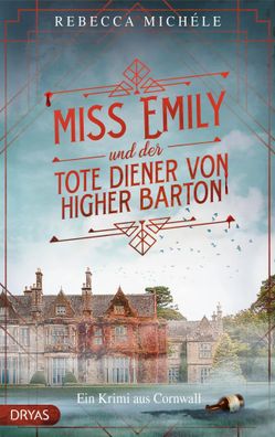 Miss Emily und der tote Diener von Higher Barton | Ein Cornwall-Krimi | Michéle