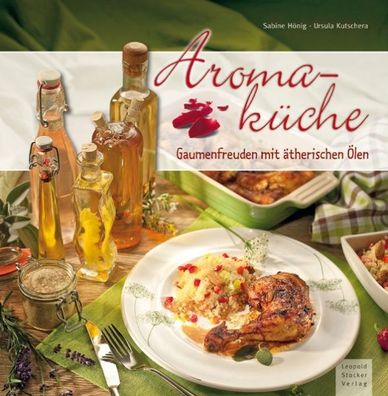 Aromaküche - Kochen mit ätherischen Ölen