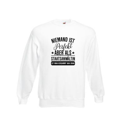 Verdammt nah dran: Staatsanwältin | Anwältin Sweatshirt Weiß