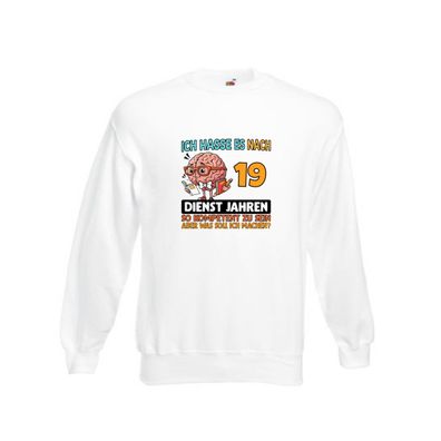 19 Dienstjahre | Arbeit | Kompetent Sweatshirt Weiß