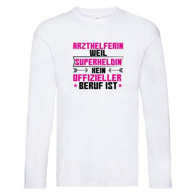 Superheldin Arzthelferin | Fachangestellte Medizin Long Sleeve Weiß