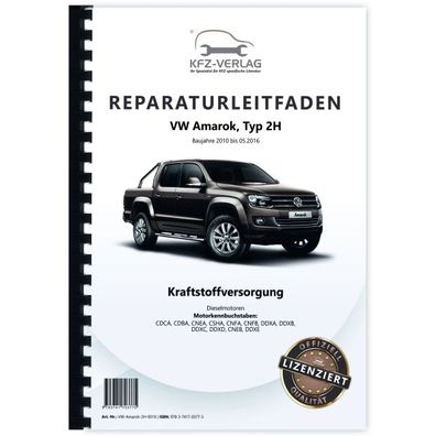 VW Amarok Typ 2H 2010-2016 Kraftstoffversorgung Dieselmotoren Reparaturanleitung