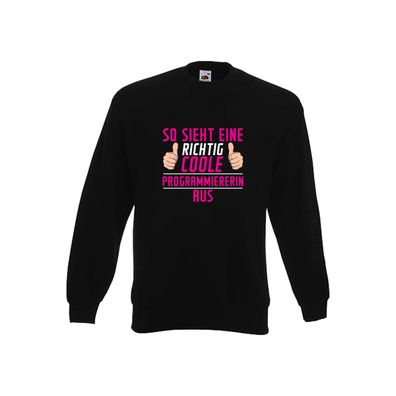 Richtig Coole: Programmiererin | Software Entwickler Sweatshirt Schwarz